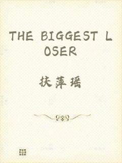 THE BIGGEST LOSER